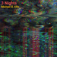 Michael B. Ellis - 3 Nights (Explicit)