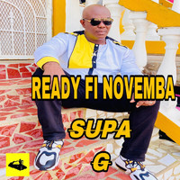 Supa G - Ready Fi Novemba