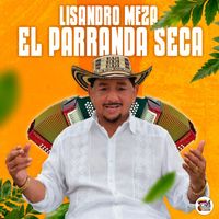 Lisandro Meza - El Parranda Seca