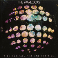 The Warlocks - Rise and Fall, E.P. and Rarities