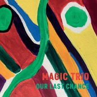 Magic Trio - our last chance