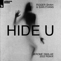 Roger Shah & Sian Evans - Hide U (Jerome Isma-Ae 2022 Remix)