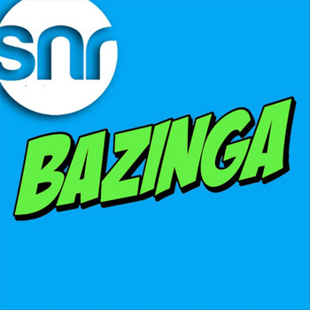 SNR - Bazinga