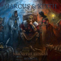 Marcus & Keith - När Vi Var Kungar