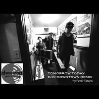 Danny Echo - Tomorrow Today (E39 Downtown Remix)