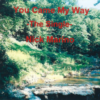 Nick Marino - You Came My Way - Single