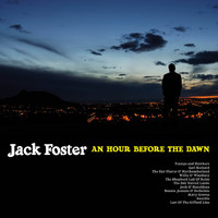 Jack Foster - An Hour Before the Dawn