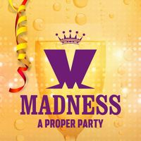 Madness - A Proper Party