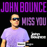 John Bounce - Miss You