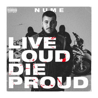 Nume - Live Loud Die Proud (Explicit)