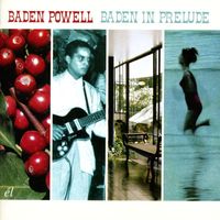 Baden Powell - Baden in Prelude