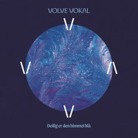 Volve Vokal - Deilig er den himmel blå