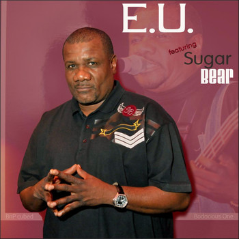 E.U. - Bodacious One Presents E U (feat. Sugar Bear)