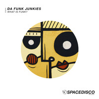 Da Funk Junkies - What is Funk?