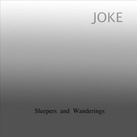 Joke - Sleepers and Wanderings