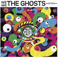 The Ghosts - We are the Ghosts