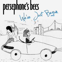 Persephone's Bees - We've Just Begun