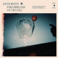 Jay Horsth - Para Brilhar Outra Vez