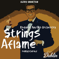 Esquivel And His Orchestra - Oldies Selection: Strings Aflame (Remastered)