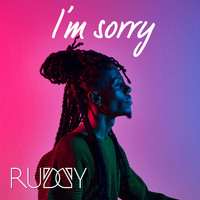 Ruddy - I'm Sorry