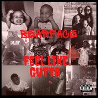 BearFace - Feel like Gutta (Explicit)