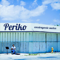 Periko - Construyendo Sueños