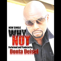 Donta Deisel - Why Not