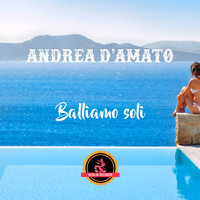 Andrea D'Amato - Balliamo Soli
