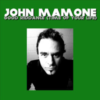 John Mamone - Good Riddance (Time of Your Life)