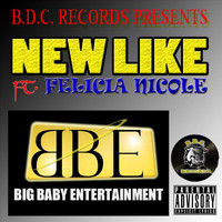 B.B.E. - New Like (feat. Felicia Nicole) (Explicit)