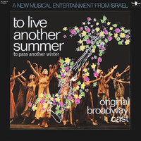 To Live Another Summer To Pass Another Winter (Original Broadway Cast) - To Live Another Summer To Pass Another Winter (Disc 1)