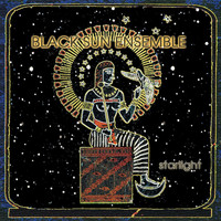 Black Sun Ensemble - Starlight (Explicit)