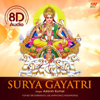 Adarsh Kumar - Surya Gayatri Mantra (8D Audio)