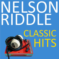 Nelson Riddle - Classic Hits