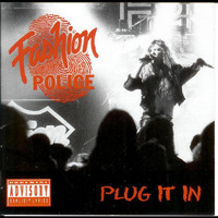 Fashion Police - Plug It In (Explicit)