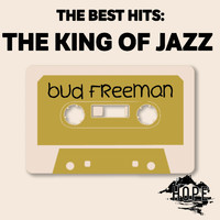 Bud Freeman - The Best Hits: The King of Jazz