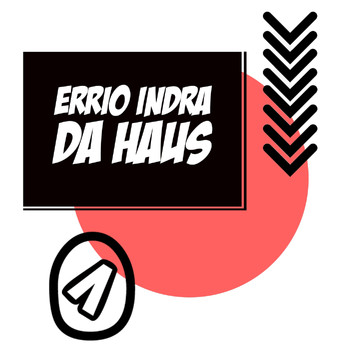 Errio Indra - Da Haus