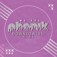 DOWNLow (US) - G.I.R.L