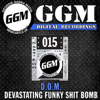 D.O.M. - Devastating Funky Shit Bomb (Explicit)