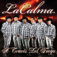 La Calma - A Traves Del Fuego