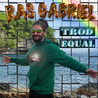 Ras Gabriel - Trod Equal