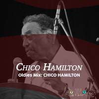 Chico Hamilton - Oldies Mix: Chico Hamilton