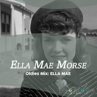 Ella Mae Morse - Oldies Mix: Ella Mae