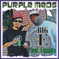 Big E - Purple Meds(Feat. Equipto) (Explicit)