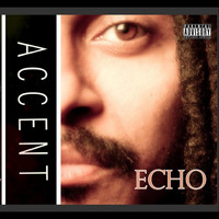 Accent - Echo (Explicit)