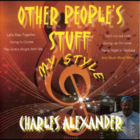 Charles Alexander - Other People Stuff (My Style)