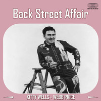 Webb Pierce, Kitty Wells - Back Street Affair/Paying For That Back Street Affair