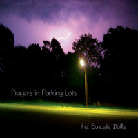 The Suicide Dolls - Prayers in Parking Lots