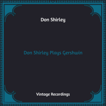 Don Shirley - Don Shirley Plays Gershwin (Hq Remastered)