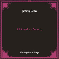 Jimmy Dean - All American Country (Hq Remastered)